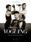 Memória, corpo e cidade: voguing como resistência pós-moderna - Roney Gusmão