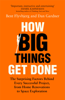 How Big Things Get Done - Bent Flyvbjerg & Dan Gardner