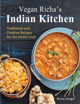 Vegan Richa's Indian Kitchen - Richa Hingle