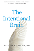 The Intentional Brain - Michael R. Trimble