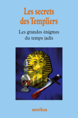 Les secrets des Templiers - Collectif