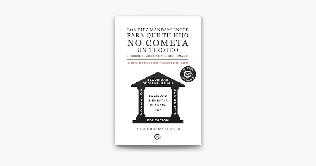 ‎los Diez Mandamientos Para Que Tu Hijo No Cometa Un Tiroteo O Sobre Cómo Criar A Un Ser Humano 1839