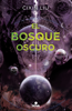 El bosque oscuro (Trilogía de los Tres Cuerpos 2) - Cixin Liu