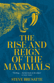 The Rise and Reign of the Mammals Book Cover