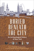 Buried Beneath the City - Nan A. Rothschild, Amanda Sutphin, H. Arthur Bankoff & Jessica Striebel MacLean