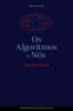 Os Algoritmos e Nós - Paulo Vicente