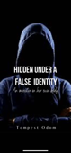 Hidden under a False Identity - Tempest Odom