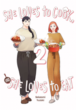She Loves to Cook, and She Loves to Eat, Vol. 2 - Sakaomi Yuzaki &amp; Caleb Cook Cover Art