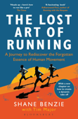 The Lost Art of Running - Shane Benzie & Tim Major