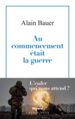 Au commencement était la guerre - Alain Bauer