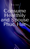 Consume Healthily and Spouse Phuc Hac - Tae Ahn