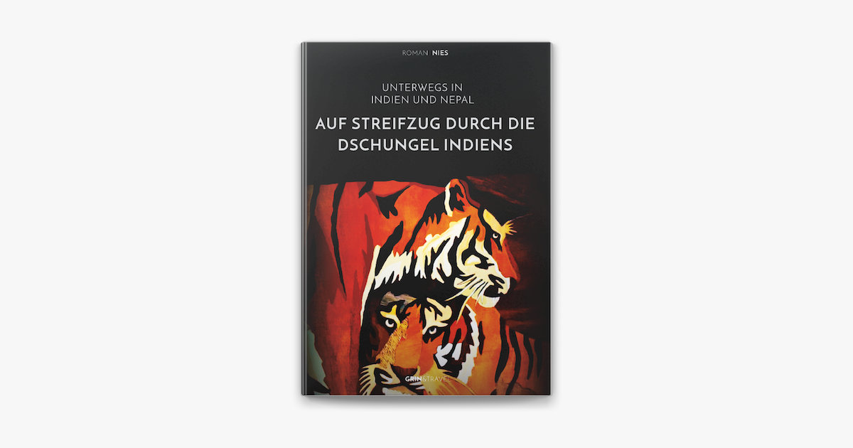 ‎Auf Streifzug Durch Die Dschungel Indiens. Unterwegs In Indien Und ...