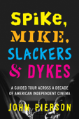 Spike, Mike, Slackers & Dykes - John Pierson