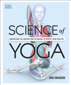 Science of Yoga - Ann Swanson MS, C-IAYT, LMT, E-RYT500