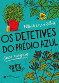 Os detetives do prédio azul - Flávia Lins e Silva