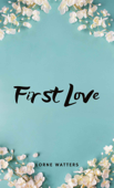 First Love - Lorne Watters