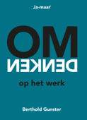 Omdenken op het werk - Berthold Gunster