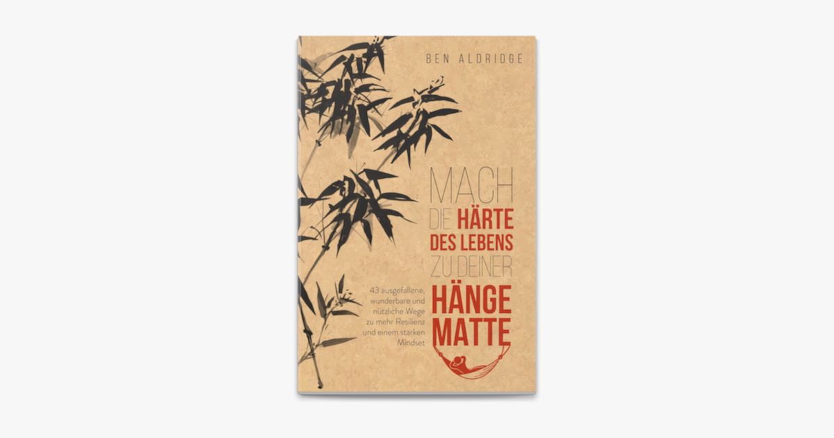 ‎Mach die Härte des Lebens zu deiner Hängematte on Apple Books
