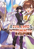 I'm the Evil Lord of an Intergalactic Empire! (Light Novel) Vol. 2 - Yomu Mishima
