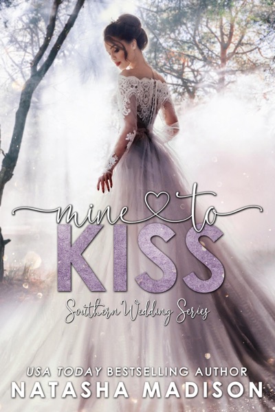 Mine To Kiss (Southern Wedding .5)