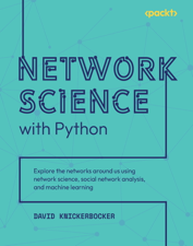 Network Science with Python - David Knickerbocker, Dennis Neer, Dr. Ram Babu Singh, Shabbir H. Mala &amp; Leslie Andrews Cover Art