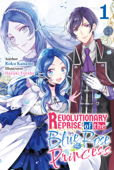 Revolutionary Reprise of the Blue Rose Princess Volume 1 - Roku Kaname