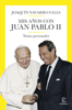 Mis años con Juan Pablo II - Joaquín Navarro-Valls