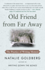 Old Friend from Far Away - Natalie Goldberg