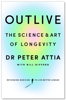 Outlive - Peter Attia & Bill Gifford