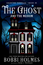 The Ghost and the Medium - Bobbi Holmes Cover Art