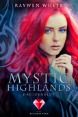 Mystic Highlands 1: Druidenblut - Raywen White