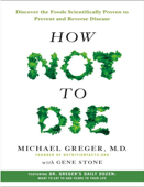 Greger MD, Michael ; Stone, Gene - How Not to Die