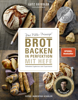 Brot backen in Perfektion mit Hefe - Lutz Geisler