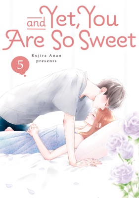 And Yet, You Are So Sweet volume 5