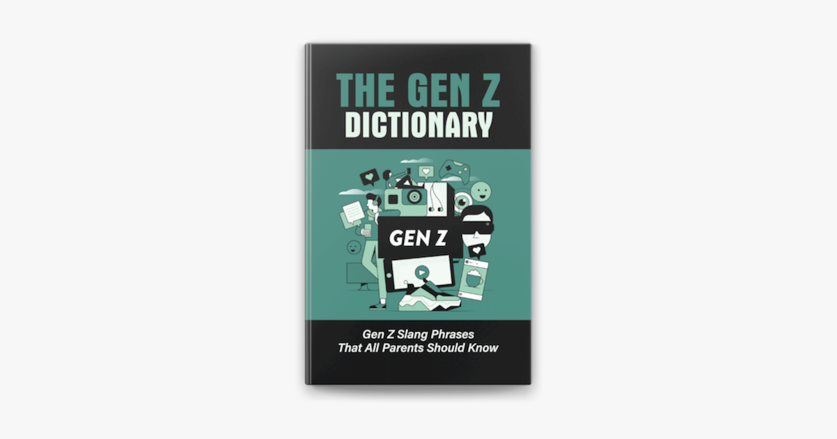 ‎The Gen Z Dictionary Gen Z Slang Phrases That All Parents Should Know