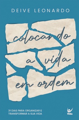 Capa do livro Colocando a vida em ordem de Deive Leonardo