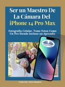 Ser Un Maestro De La Cámara Del Iphone 14 Pro Max - James Nino