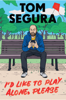 Tom Segura - I'd Like to Play Alone, Please artwork