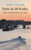 Paris in 20 Walks - Dianne, McHugh