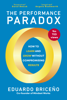 The Performance Paradox - Eduardo Briceño