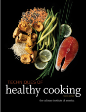 Techniques of Healthy Cooking, 4th Edition, Professional Edition - The Culinary Institute of America (CIA) Cover Art