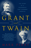 Grant and Twain - Mark Perry