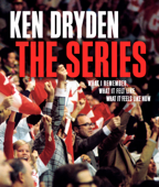 The Series - Ken Dryden