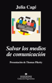 Salvar los medios de comunicación - Julia Cagé