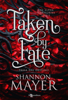 Taken by Fate. Presa dal destino - Shannon Mayer