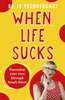 When Life Sucks - Dr Jo Prendergast