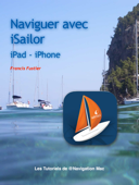 Naviguer avec iSailor - Le manuel - Francis Fustier