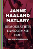 Demokratiets langsomme død - Janne Haaland Matlary