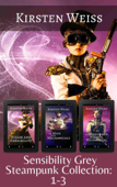 Sensibility Grey Steampunk Collection: Books 1-3 - Kirsten Weiss