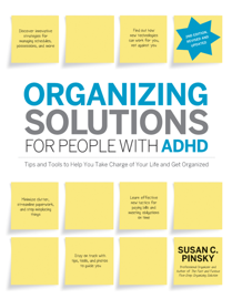 Organizing Solutions for People with ADHD, 2nd Edition-Revised and Updated: Tips and Tools to Help You Take Charge of Your Life and Get Organized